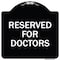 Signmission Reserved for Doctors Heavy-Gauge Aluminum Architectural Sign, 18" x 18", BW-1818-23210 A-DES-BW-1818-23210 - alternate 1